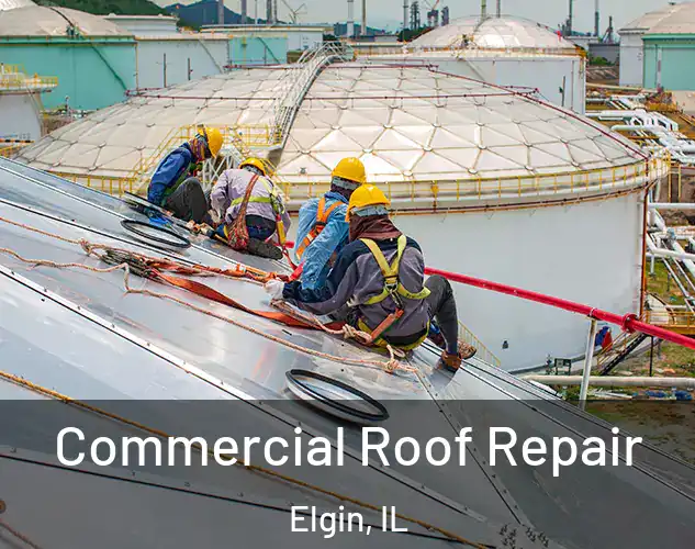  Commercial Roof Repair Elgin, IL
