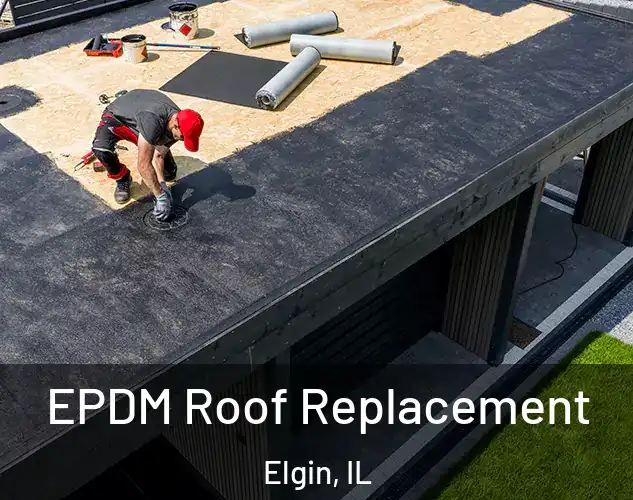  EPDM Roof Replacement Elgin, IL