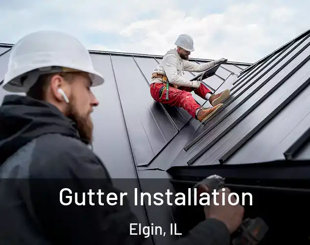  Gutter Installation Elgin, IL