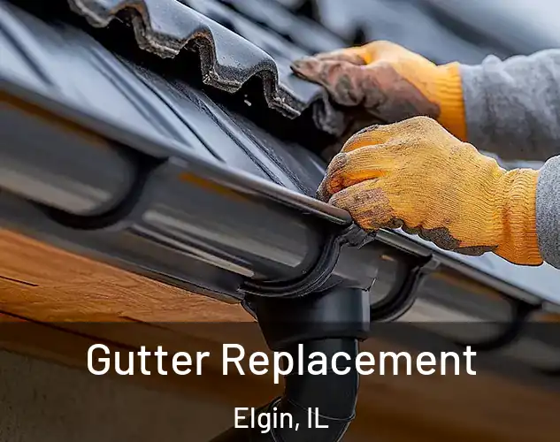  Gutter Replacement Elgin, IL