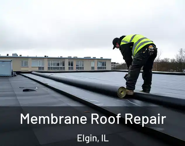  Membrane Roof Repair Elgin, IL