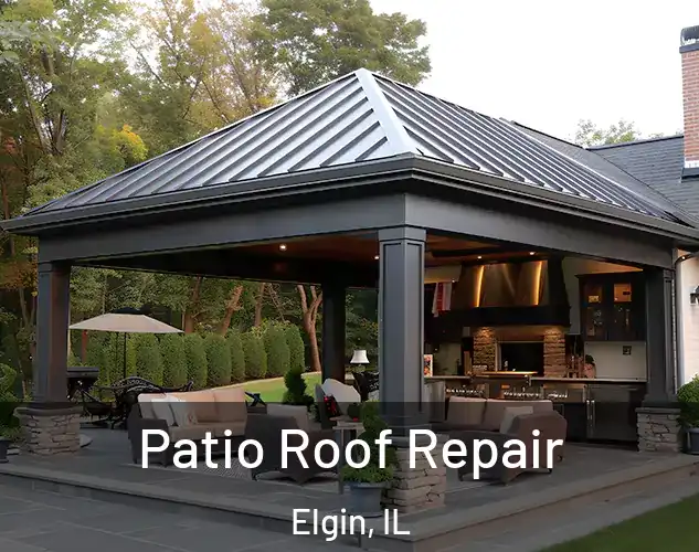  Patio Roof Repair Elgin, IL
