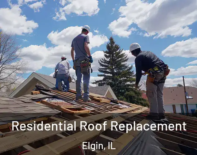  Residential Roof Replacement Elgin, IL