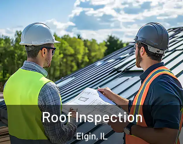  Roof Inspection Elgin, IL