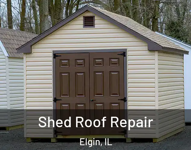  Shed Roof Repair Elgin, IL