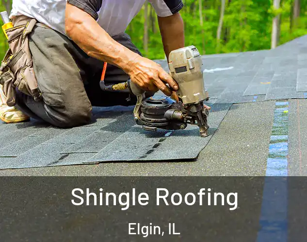 Shingle Roofing Elgin, IL
