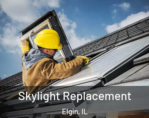  Skylight Replacement Elgin, IL