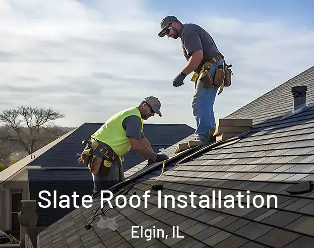  Slate Roof Installation Elgin, IL