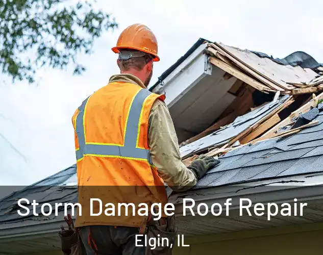  Storm Damage Roof Repair Elgin, IL