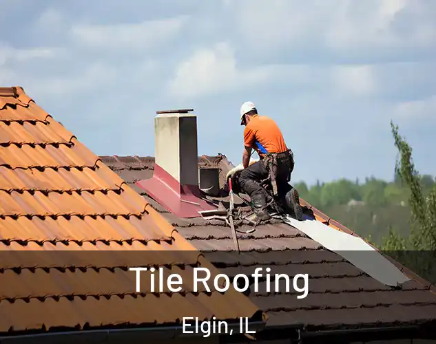  Tile Roofing Elgin, IL